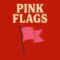 Pink Flags