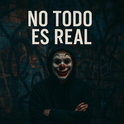 No Todo es Real