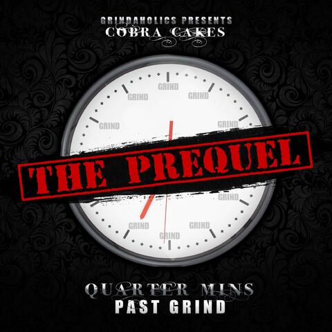 Quarter Mins Past Grind: The Prequel