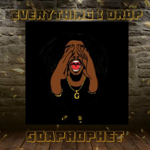 Everything I Drop