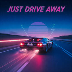 Just Drive Away