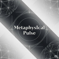 Metaphysical Pulse