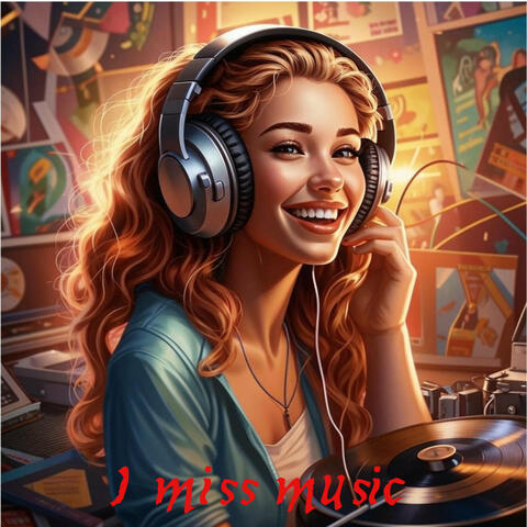 I Miss Music