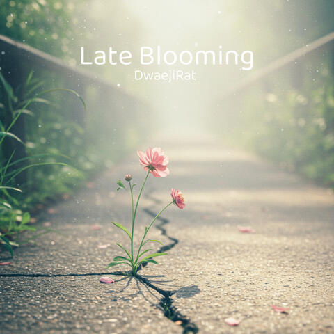 Late Blooming