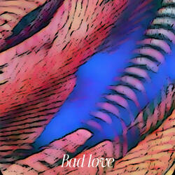 Bad Love