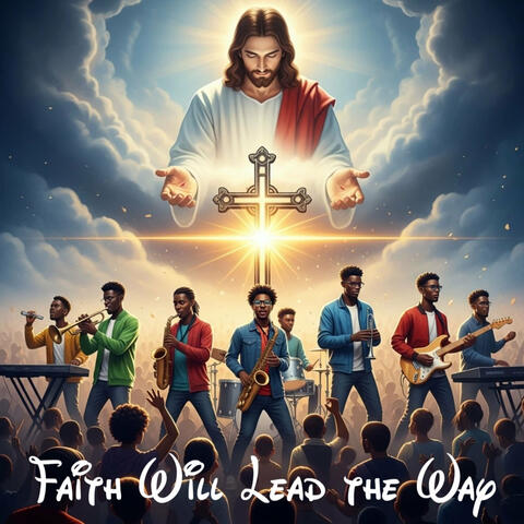 Faith Will Lead the Way