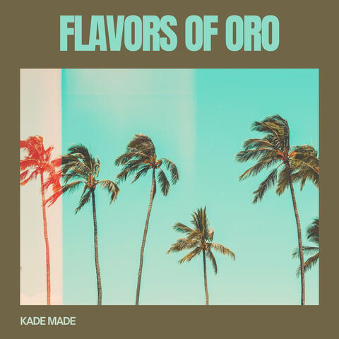 Flavors of Oro