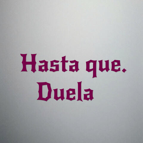 Hasta que duela
