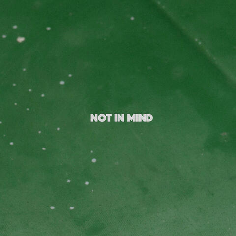 Not In Mind