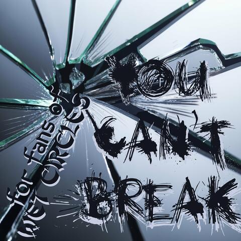 You Can't Break