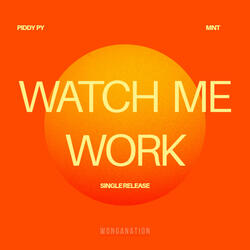 Watch Me Work