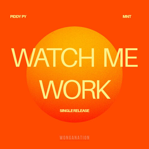 Watch Me Work
