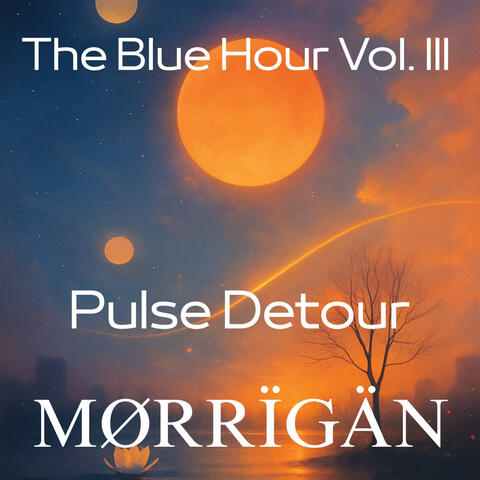 Trilogy of the Blue Hour - Vol. Iii: Pulse Detour