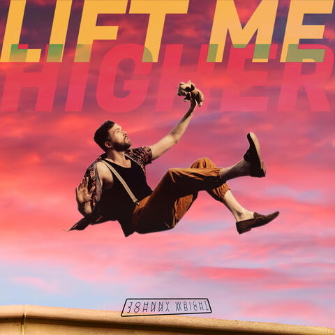 Lift Me Higher