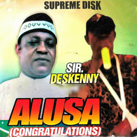 Sir Deskenny Alusa (Congratulations)