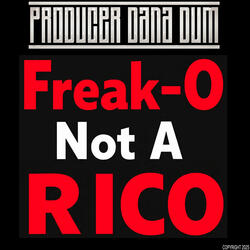 A Freak-O Not a Rico
