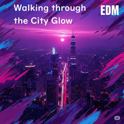 Walking Through the City Glow