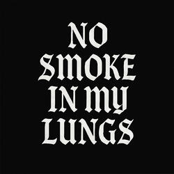 No Smoke in My Lungs