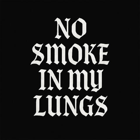 No Smoke in My Lungs