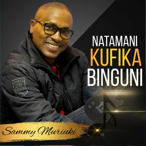 Natamani Kufika Binguni