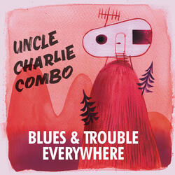 Blues & Trouble Everywhere