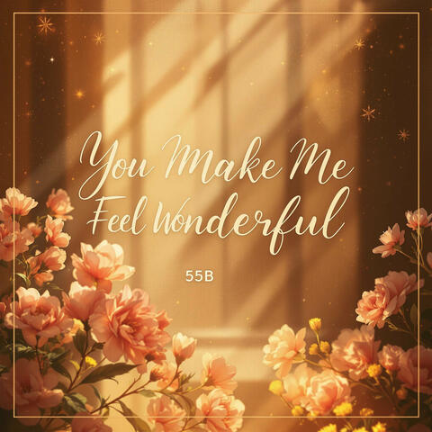 You Make Me Feel Wonderful