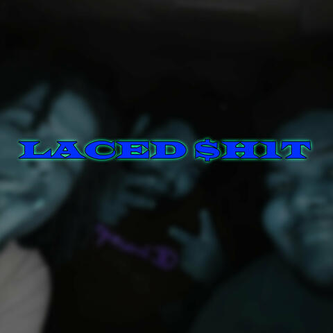 The Laced $h1t