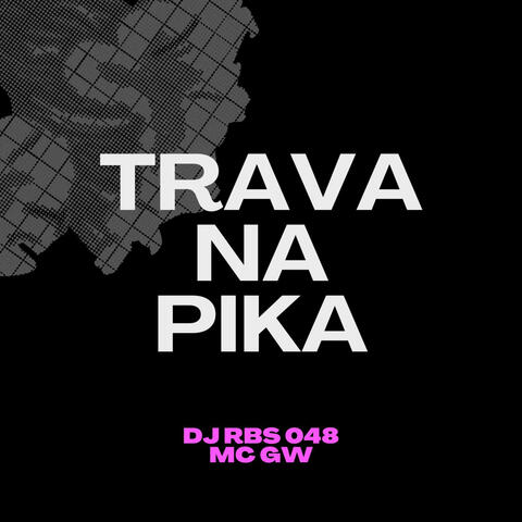 TRAVA NA P1KA