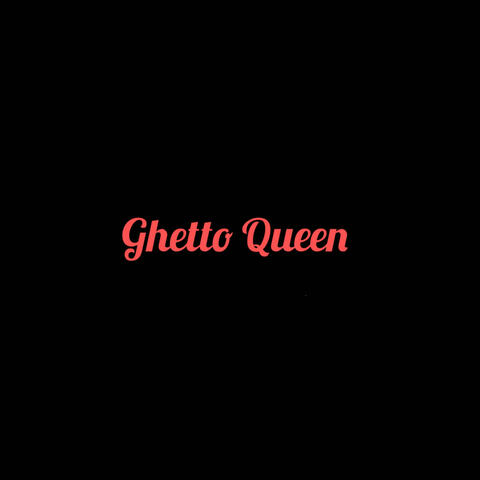 Ghetto Queen