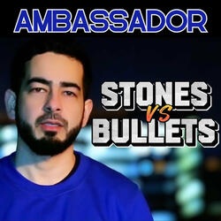 Stones Vs Bullets