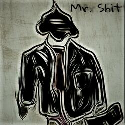 Mr. Shit