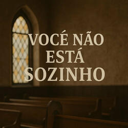 Você não está sozinho