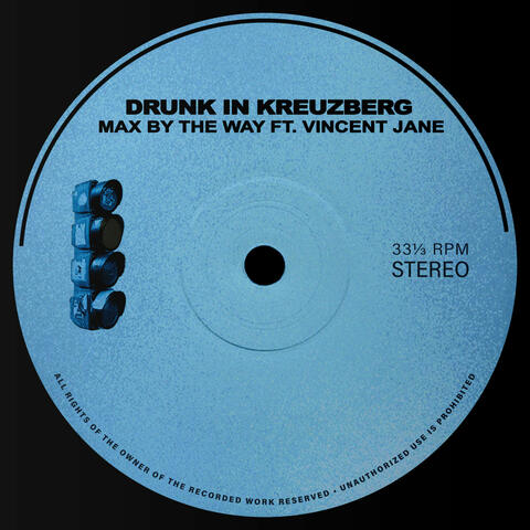 Drunk in Kreuzberg