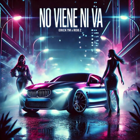 No viene ni va