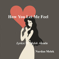 How You Let Me Feel