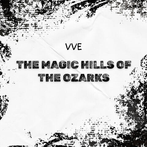 The Magic Hills of the Ozarks