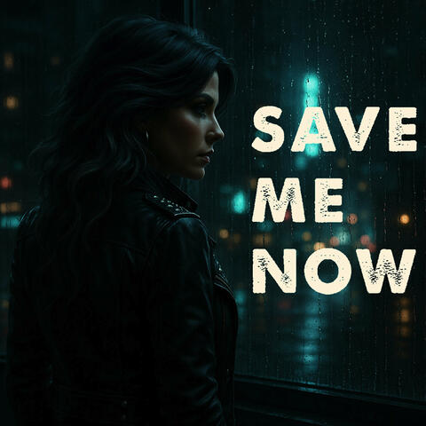 Save Me Now