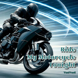 Ride My Motorcycle Tonigt