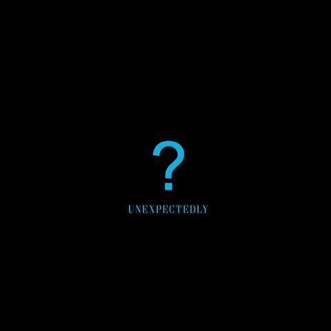 Unexpectedly