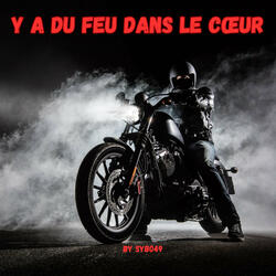 Y a du feu dans le coeur