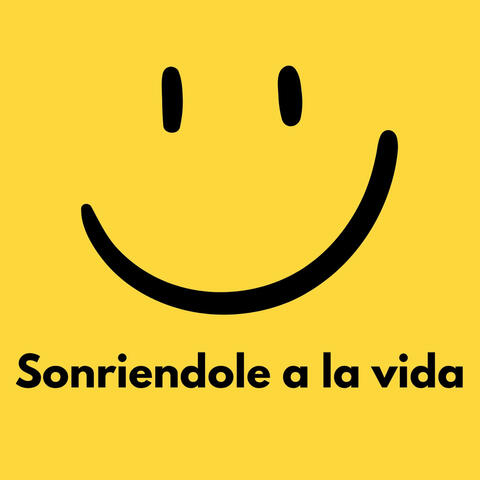 Sonríendole a la vida