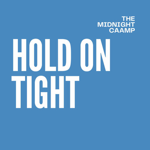 Hold on Tight