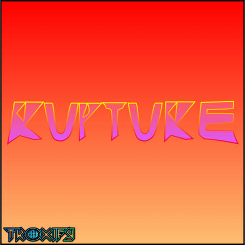 Rupture