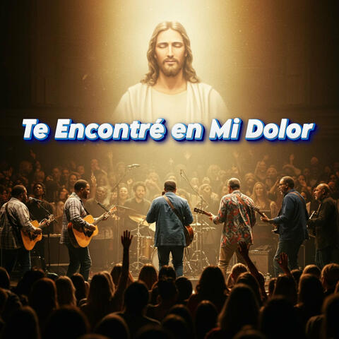Te encontré en mi dolor
