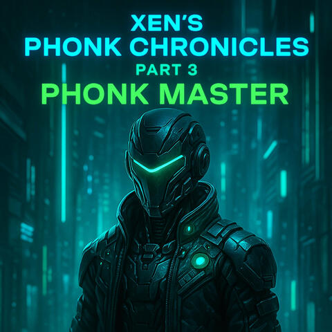 Xen's Phonk Chronicles Part 3: Phonk Master