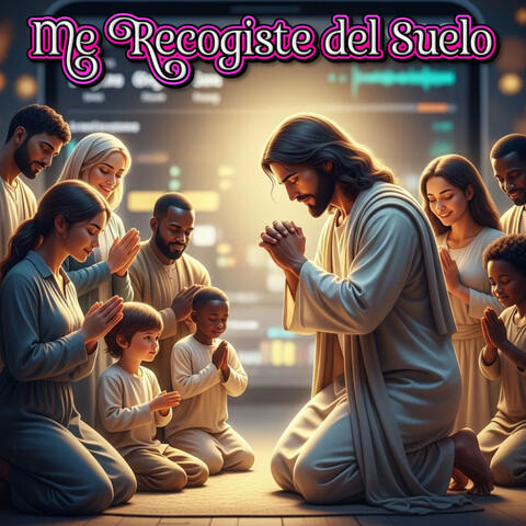 Me Recogiste del Suelo