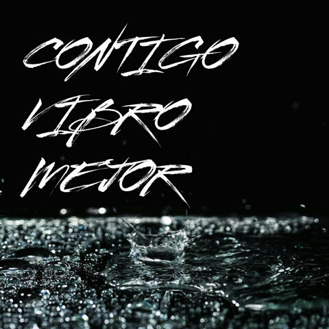 Contigo vibro mejor