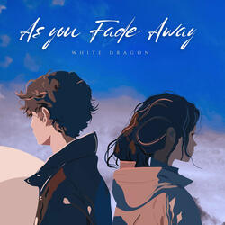 As You Fade Away