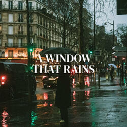 A Window That Rains