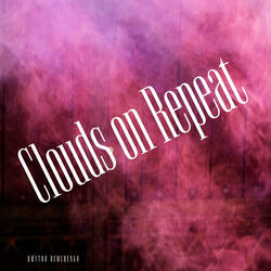 Clouds on Repeat